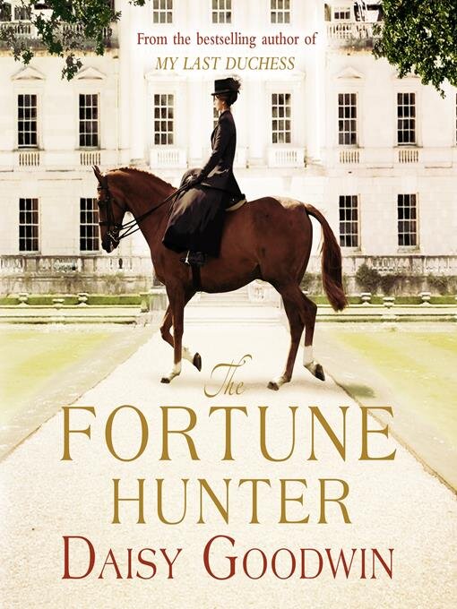 Title details for The Fortune Hunter by Daisy Goodwin - Available